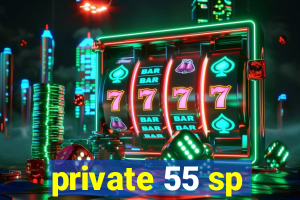 private 55 sp